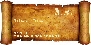 Mihucz Antal névjegykártya